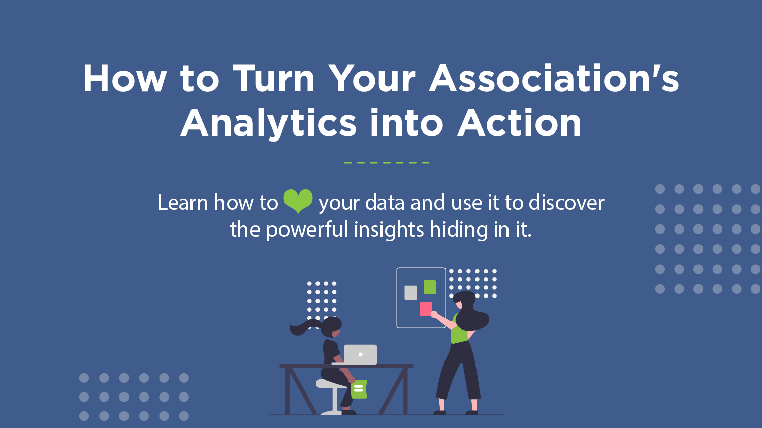 How To Turn Your Association S Analytics Into Action